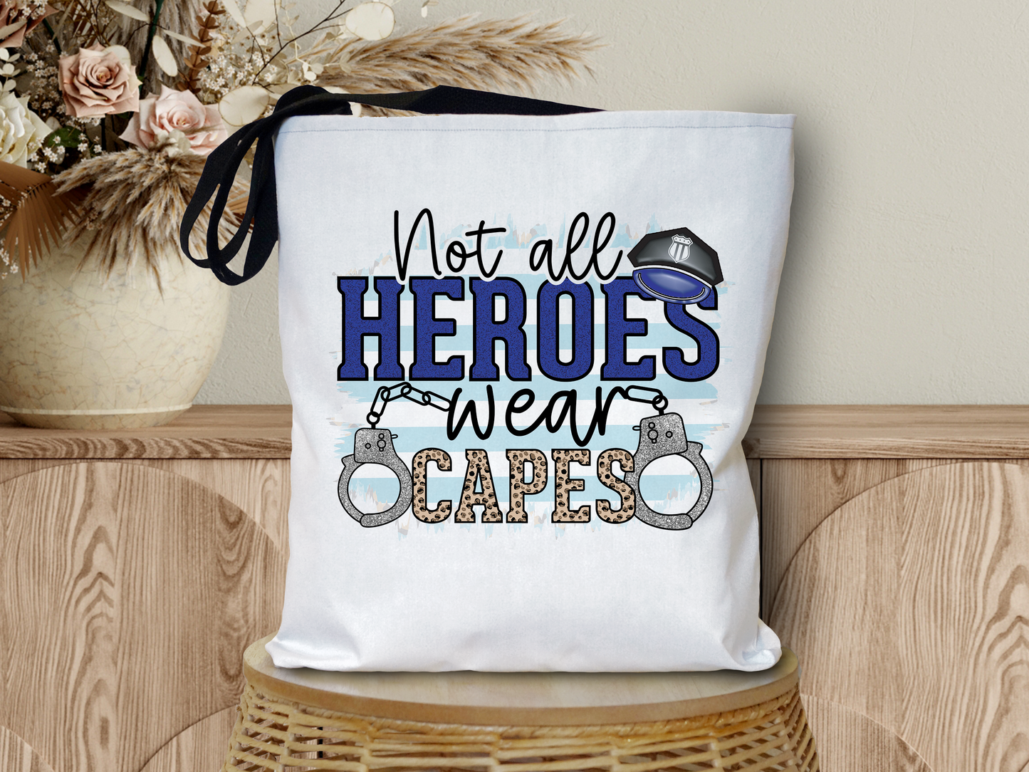 Not All Heroes Wear Capes Tote