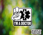 I'm A Doctor