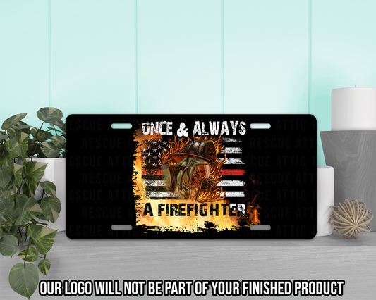 Once A Firefighter Always A Firefighter Vanity Tag