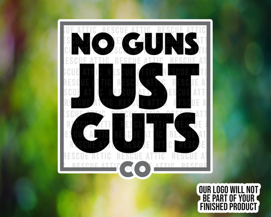 No Guns Just Guts