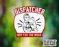 Dispatcher Not For the Weak
