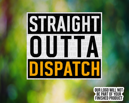 Straight Outta Dispatch