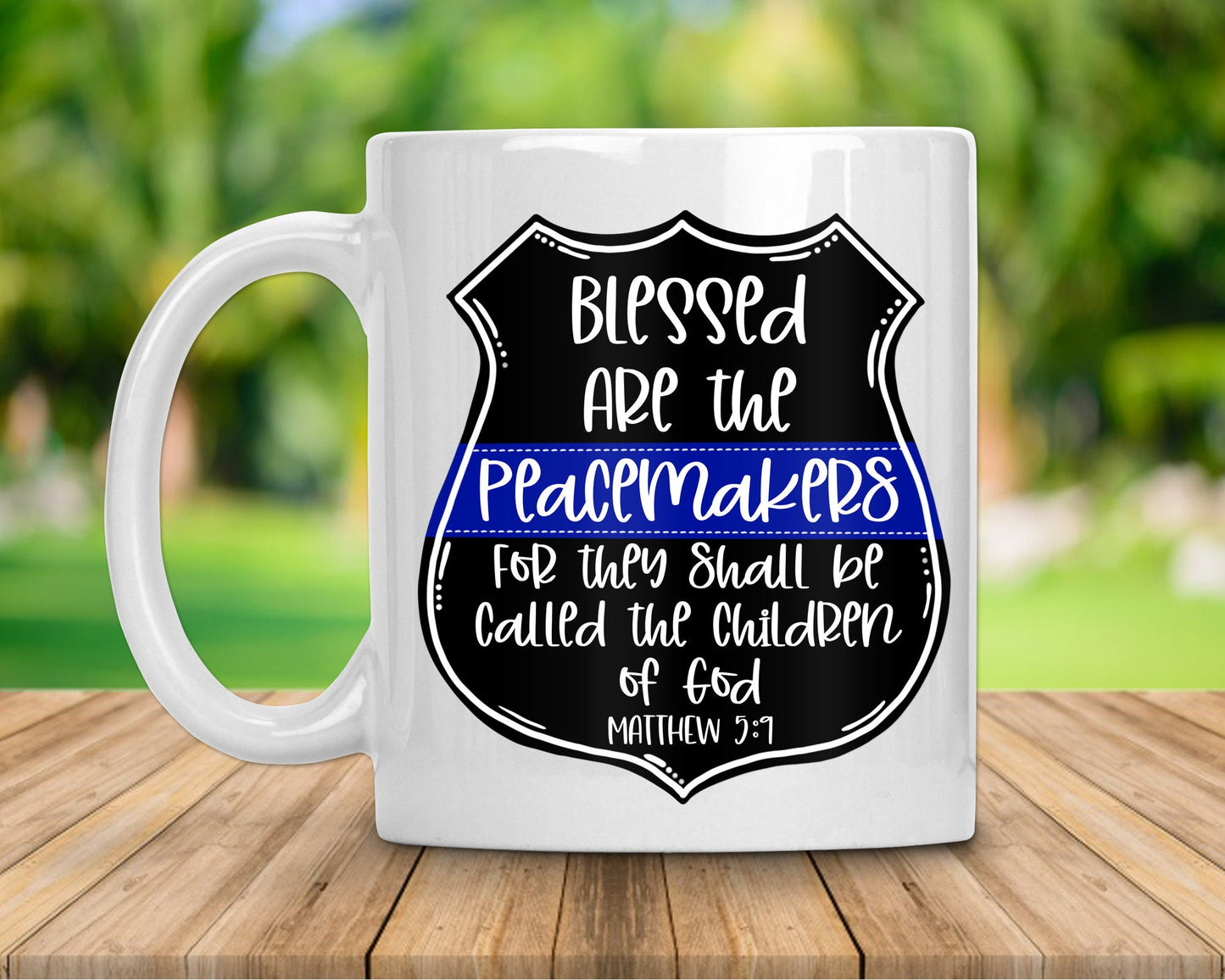 Blessed Are The Peacemakers Police Shield