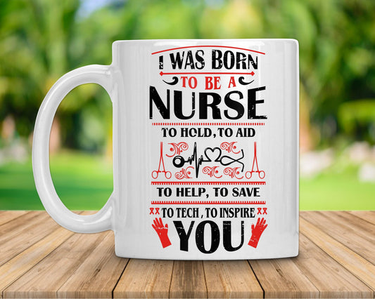 I Was Born To Be A Nurse Coffee Mug