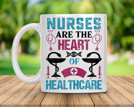 Nurses Are The Heart of Healthcare Coffee Mug