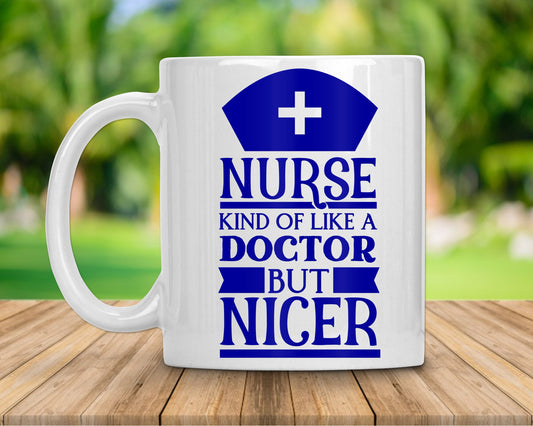 Kind of Like a Doctor But Nicer Coffee Mug