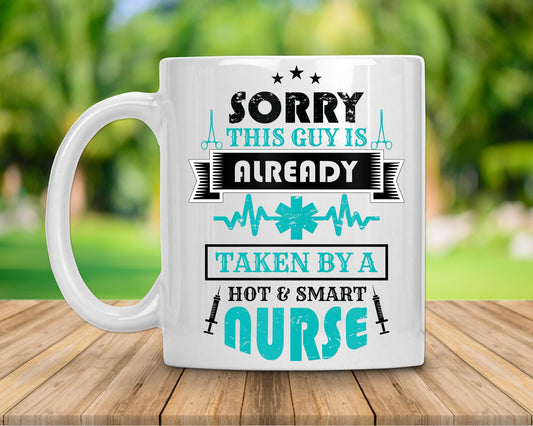 Sorry Taken By A Nurse Coffee Mug