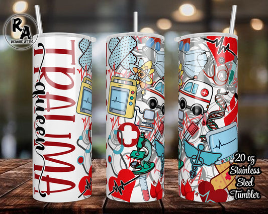 Trauma Queen Nurse 20oz Skinny Tumbler