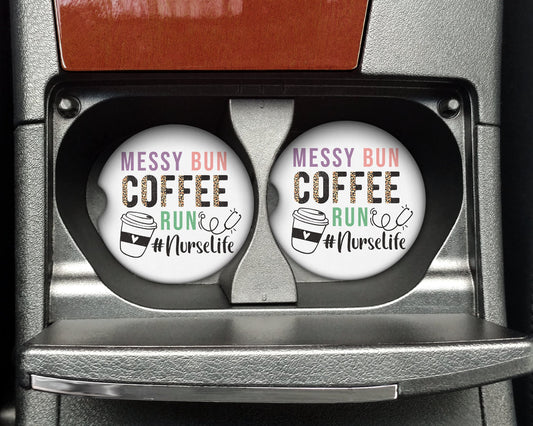 Messy Bun Coffee Run Nurse Life Car Coaster