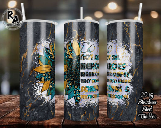 Not All Heros Wear Capes They Also Wear Scrubs 20oz Skinny Tumbler