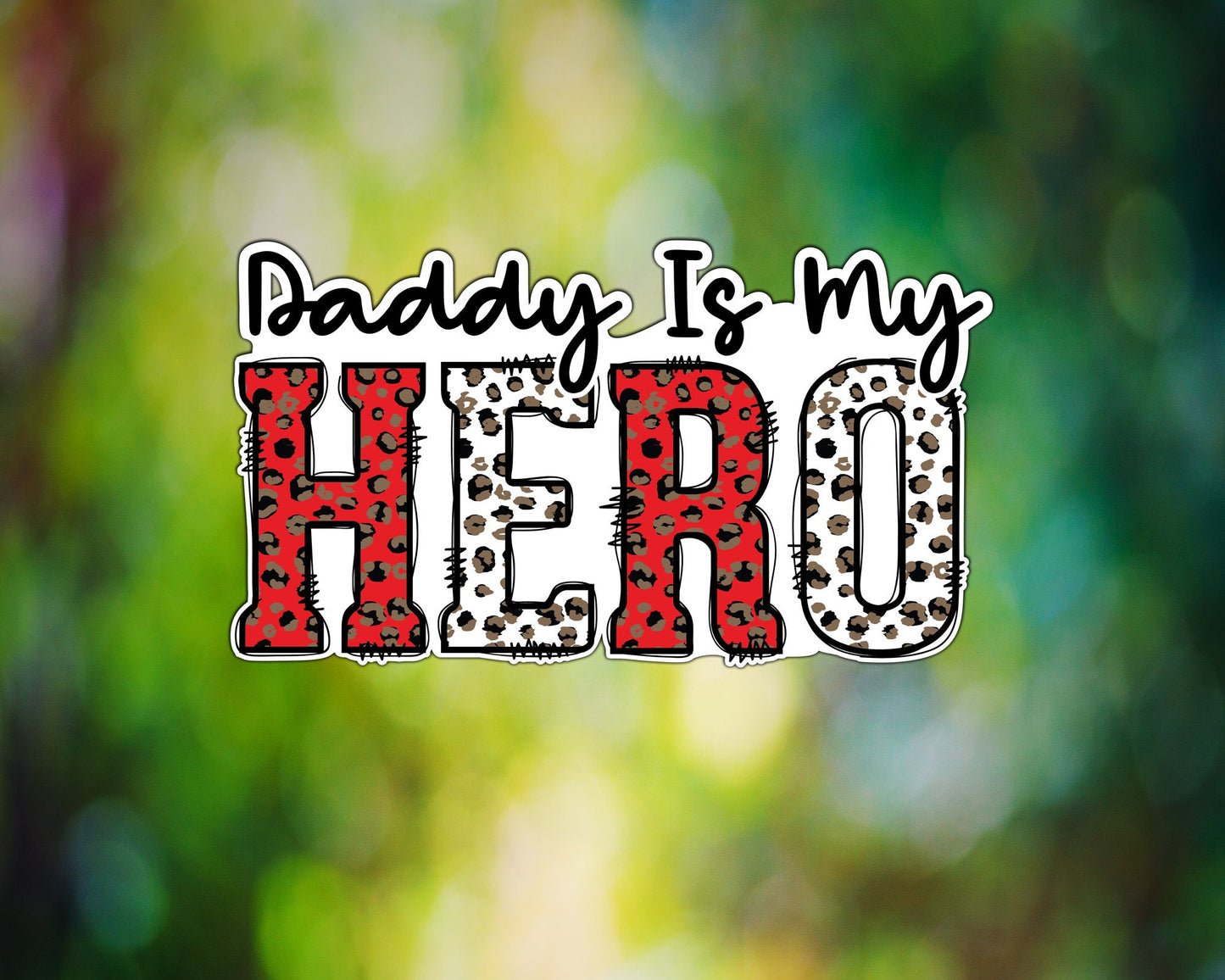Daddy Is My Hero Full Color Vinyl Sticker