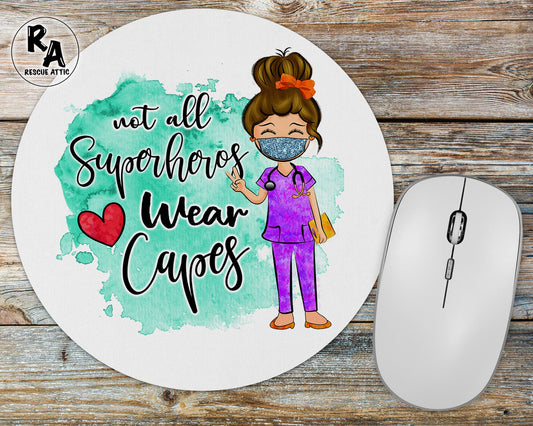 Not All Superheroes Wear Capes Nurse Mousepad