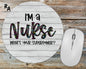 I'm A Nurse What's Your Superpower Mousepad