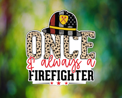 Once & Always A Firefighter
