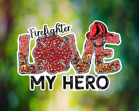 Firefighter LOVE My Hero Full Color Vinyl Sticker